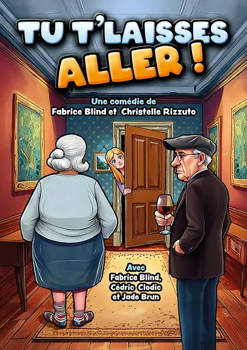 tu t laisses aller comedie affiche theatre